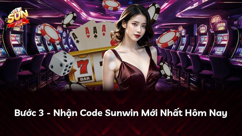 Bước 3 - Nhận Code Sunwin Mới Nhất Hôm Nay
