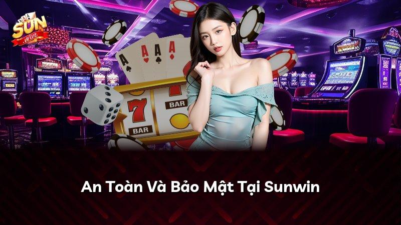 An Toàn Và Bảo Mật Tại Sunwin