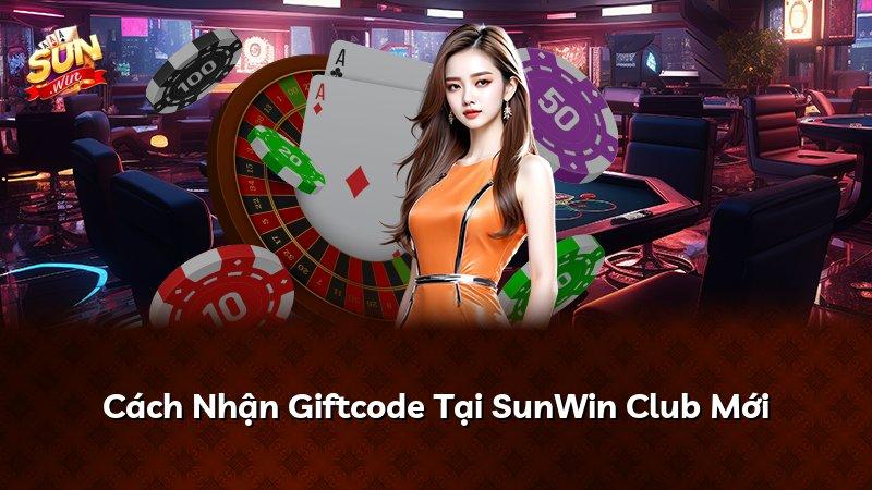 Cách Nhận Giftcode Tại SunWin Club Mới