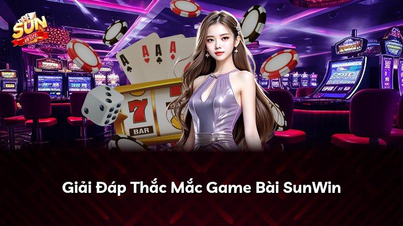 Giải Đáp Thắc Mắc Game Bài SunWin