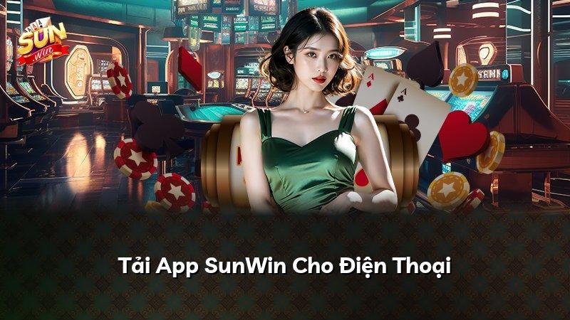 Tải App SunWin Cho Điện Thoại