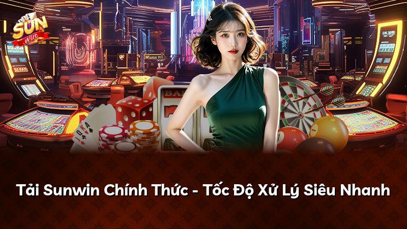 Tải Sunwin Chính Thức - Tốc Độ Xử Lý Siêu Nhanh